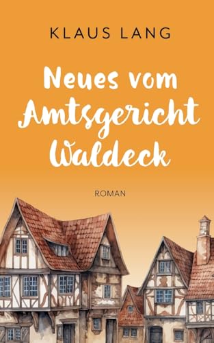 Neues vom Amtsgericht Waldeck: Roman