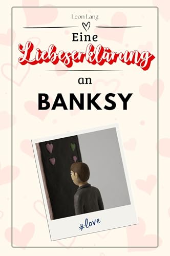Eine Liebeserklärung an Banksy: Die große Hommage - das perfekte Geschenk für Weihnachten und Geburtstag und jeden Anlass von FlipFlop