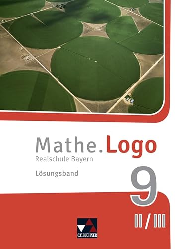 Mathe.Logo – Bayern / Mathe.Logo Bayern LB 9 II/III: Realschule Bayern (Mathe.Logo – Bayern: Realschule Bayern)