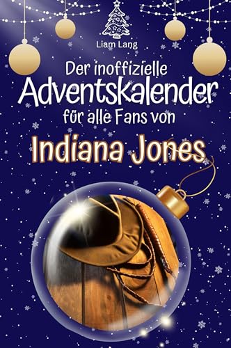 Der inoffizielle Adventskalender für alle Fans von Indiana Jones - 2024 Der inoffizielle Adventskalender für alle Fans von Indiana Jones - 2024 von FlipFlop