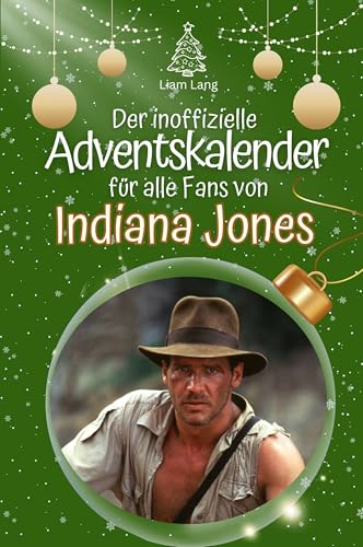 Der inoffizielle Adventskalender für alle Fans von Indiana Jones - Hochwertige Hardcover-Ausgabe - das perfekte Geschenk 2024 von FlipFlop