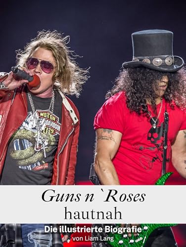 Guns n`Roses hautnah - Komplett in Farbe: Die illustrierte Biografie von FlipFlop