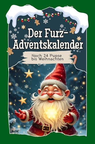 Der Furz-Adventskalender - Das perfekte Geschenk für Erwachsene, Männer, Teenager und Kinder 2024: Noch 24 Pupse bis Weihnachten von FlipFlop