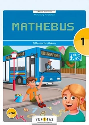 Mathebus - 1. Schulstufe: Mathebus 1 - Ziffernschreibkurs - Schulbuch