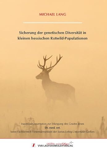Sicherung der genetischen Diversität in kleinen hessischen Rotwild-Populationen (Edition Scientifique)