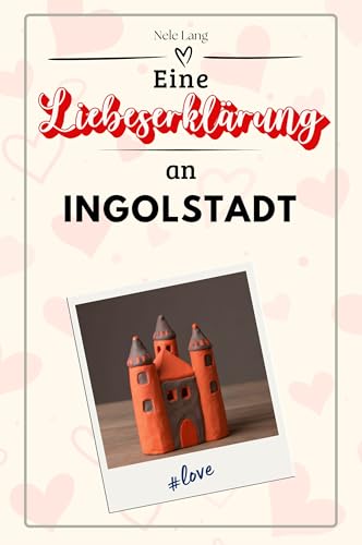 Eine Liebeserklärung an Ingolstadt - Die große Hommage - das perfekte Geschenk für Weihnachten und Geburtstag und jeden Anlass Eine Liebeserklärung an Ingolstadt - Die große Hommage - das perfekte Geschenk für Weihnachten und Geburtstag und jeden Anlass von FlipFlop