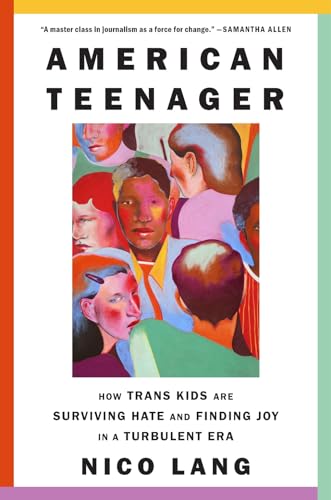 American Teenager: How Trans Kids Are Surviving Hate and Finding Joy in a Turbulent Era American Teenager: How Trans Kids Are Surviving Hate and Finding Joy in a Turbulent Era von Abrams Press