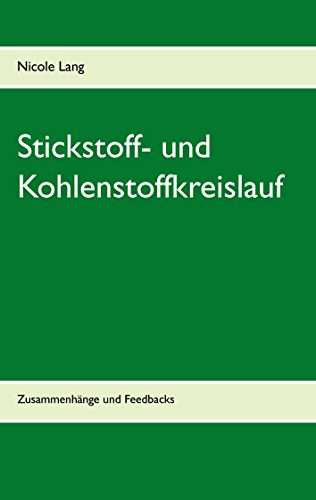 Stickstoff- und Kohlenstoffkreislauf: Zusammenhänge und Feedbacks von Books on Demand