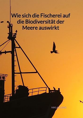 Wie sich die Fischerei auf die Biodiversität der Meere auswirkt von Jaltas Books