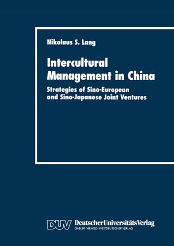 Intercultural Management in China: Strategies of Sino-European and Sino-Japanese Joint Ventures (German Edition) von Deutscher Universitätsverlag