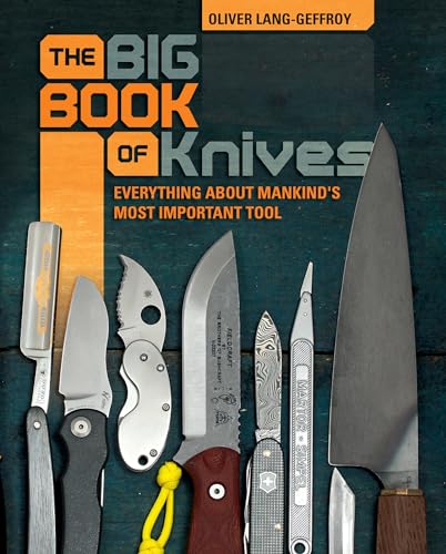 Big Book of Knives: Everything about Mankind's Most Important Tool