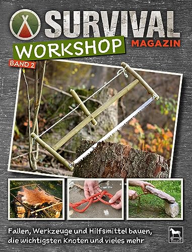 Survival Magazin Workshop Band 2: Feuer, Kochen, Nahrung selber herstellen: Step-by-Step-Anleitungen für draußen von Wieland Verlag