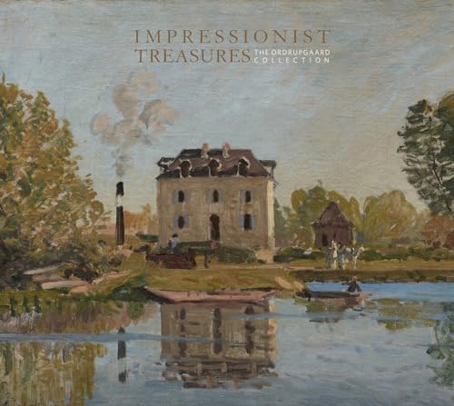Impressionist Treasures: The Ordrupgaard Collection: The Ordrupgaard Collection / La Collection Ordrupgaard von 5 Continents Editions