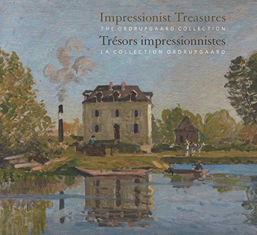 Impressionist Treasures. The Ordrupgaard collection-Trésors impressionnistes. La collection Ordrupgaard Impressionist Treasures. The Ordrupgaard collection-Trésors impressionnistes. La collection Ordrupgaard