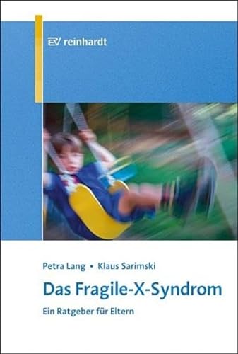 Das Fragile-X-Syndrom: Ein Ratgeber für Eltern