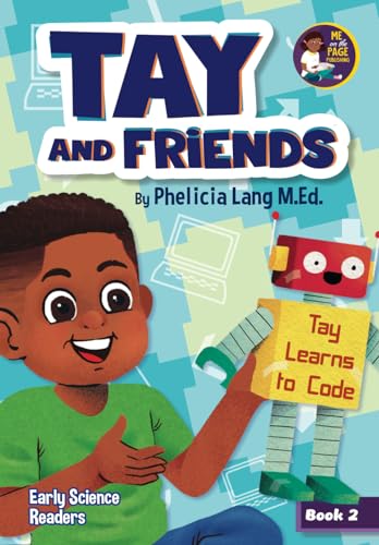 Tay Learns to Code (Tay and Friends Early Science Readers, Band 2) von Me On the Page