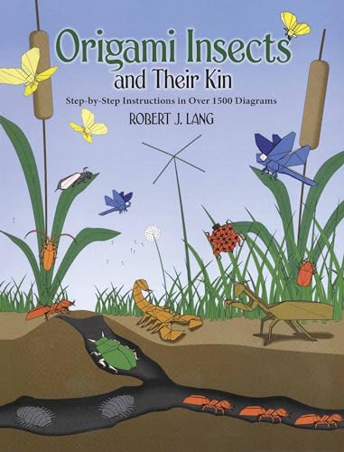 Origami Insects and Their Kin: Step-By-Step Instructions in over 1500 Diagrams (Dover Crafts: Origami & Papercrafts)
