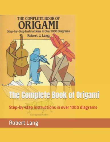 The Complete Book of Origami: Step-by-step instructions in over 1000 diagrams