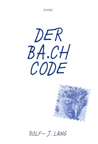 Der BA.CH-Code: Der Auftrag und das Schließfach 62-35 von BoD – Books on Demand