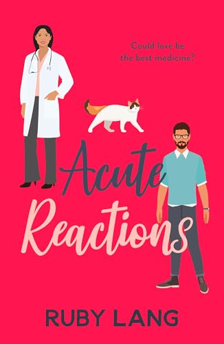 Acute Reactions: An irresistible and uplifting romance (Practice Perfect) von Canelo Romance