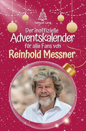 Der inoffizielle Adventskalender für alle Fans von Reinhold Messner - 2024