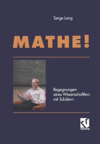 Mathe! Begegnungen eines Wissenschaftlers mit Schülern Mathe! Begegnungen eines Wissenschaftlers mit Schülern