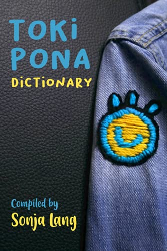 Toki Pona Dictionary (Official Toki Pona, Band 2)