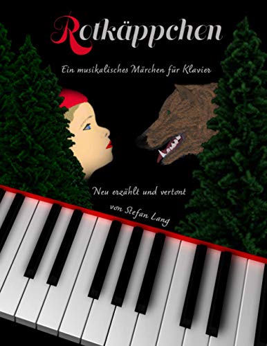 Rotkäppchen: Ein musikalisches Märchen für Sprecher und Klavier von Independently published