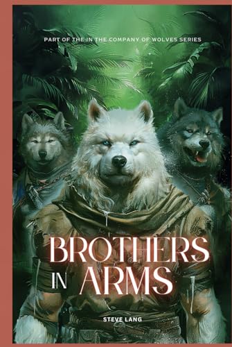 Brothers In Arms (In The Company Of Wolves, Band 2) von Victor + Valor