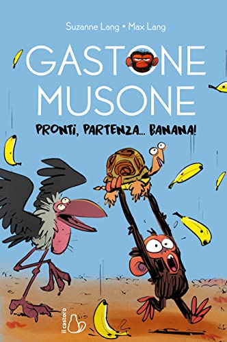 Pronti, partenza... banana! Gastone Musone (Il Castoro bambini)