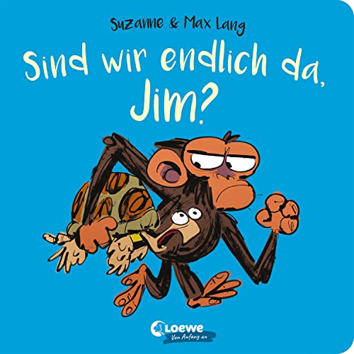 Sind wir endlich da, Jim?: Die perfekte Reiselektüre als handliches Pappbilderbuch zu den Jim-Bestsellern ab 2 Jahren von Loewe