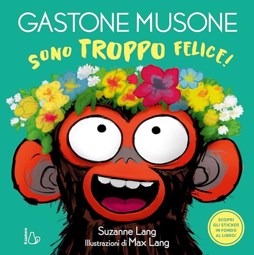 Sono troppo felice! Gastone Musone. Ediz. a colori (Il Castoro bambini) von Il Castoro