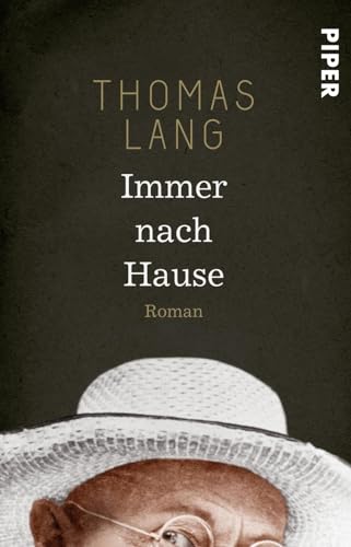 Immer nach Hause: Roman | Romanbiografie über Nobelpreisträger Hermann Hesse von PIPER
