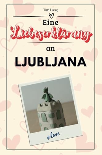 Eine Liebeserklärung an Ljubljana - Die große Hommage - das perfekte Geschenk für Weihnachten und Geburtstag und jeden Anlass von FlipFlop