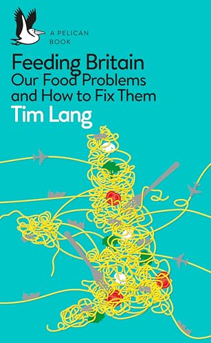 Feeding Britain: Our Food Problems and How to Fix Them (Pelican Books) von Pelican Publishing Company