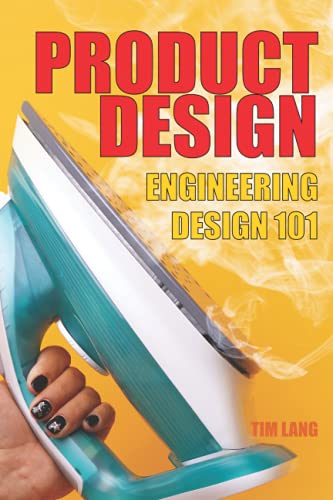 Product Design: Engineering Design 101 von Independently published