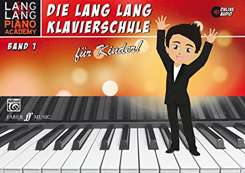 Lang Lang Klavierschule für Kinder / Lang Lang Klavierschule für Kinder Band 1: Level 1: Mit Online Audio-Unterstützung von Alfred Music Publishing G
