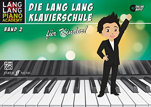 Lang Lang Klavierschule für Kinder / Lang Lang Klavierschule für Kinder Band 2: Mit Online Audio-Unterstützung (Lang Lang Klavierschule, 2) Lang Lang Klavierschule für Kinder / Lang Lang Klavierschule für Kinder Band 2: Mit Online Audio-Unterstützung (Lang Lang Klavierschule, 2)