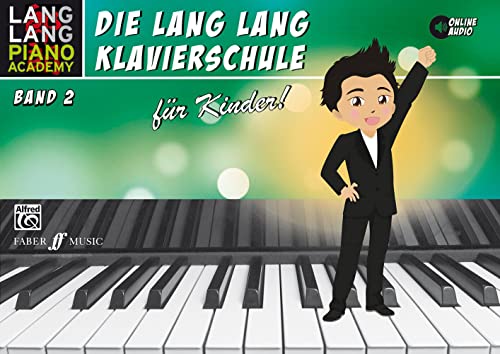 Lang Lang Klavierschule für Kinder / Lang Lang Klavierschule für Kinder Band 2: Mit Online Audio-Unterstützung von Alfred Music Publishing G