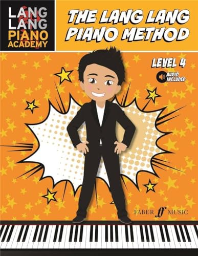 The Lang Lang Piano Method: Level 4: Level 4, With Online Audio (Lang Lang Piano Academy; Faber Edition) von Faber & Faber