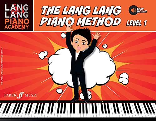 The Lang Lang Piano Method: Level 1: Level 1, Book & Online Audio (Lang Lang Piano Academy; Faber Edition)