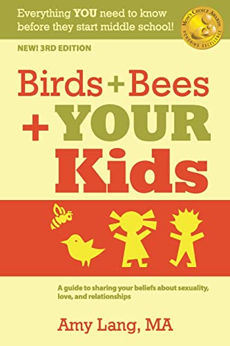 Birds + Bees + YOUR Kids: A Guide to Sharing Your Beliefs about Sexuality, Love and Relationships von CREATESPACE
