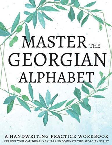 Master The Georgian Alphabet, A Handwriting Practice Workbook: Perfect your calligraphy skills and dominate the Georgian script Master The Georgian Alphabet, A Handwriting Practice Workbook: Perfect your calligraphy skills and dominate the Georgian script von Independently published