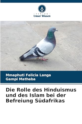 Die Rolle des Hinduismus und des Islam bei der Befreiung Südafrikas von Verlag Unser Wissen