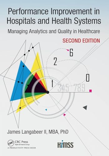Performance Improvement in Hospitals and Health Systems: Managing Analytics and Quality in Healthcare, 2nd Edition (Himss Book) von CRC Press