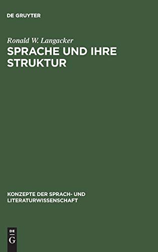 Sprache und ihre Struktur: Grundbegriffe der Linguistik (Konzepte Der Sprach- Und Literaturwissenschaft, 10, Band 10)