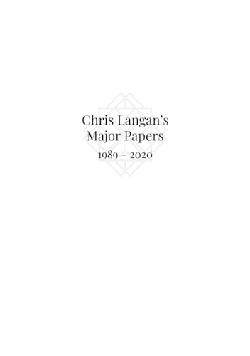 Chris Langan's Major Papers 1989 - 2020