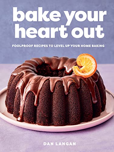 Bake Your Heart Out: Foolproof Recipes to Level Up Your Home Baking von Union Square & Co.
