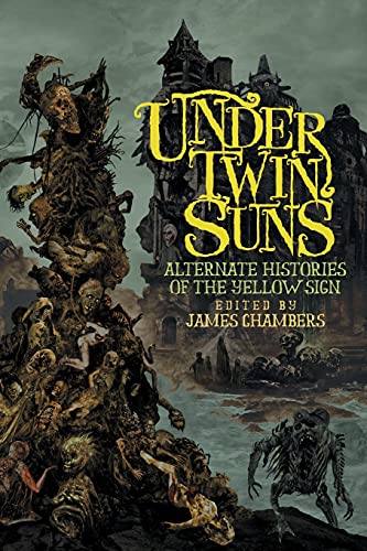 Under Twin Suns: Alternate Histories of the Yellow Sign von Hippocampus Press