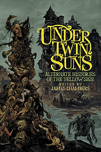 Under Twin Suns: Alternate Histories of the Yellow Sign